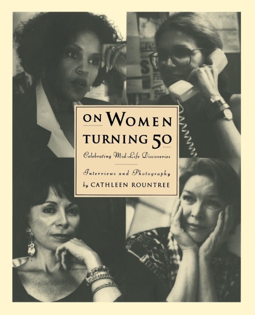 On Women Turning Fifty: Celebrating Mid-Life Discoveries