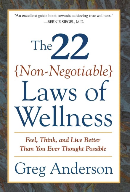 The 22 Non-Negotiable Laws of Wellness: Take Your Health Into Your Own Hands to Feel, Think, and Live Better Than You Ev