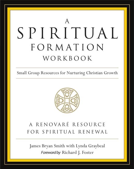 A Spiritual Formation Workbook - Revised Edition: Small Group Resources for Nurturing Christian Growth