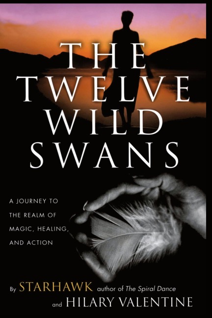 The Twelve Wild Swans: A Journey to the Realm of Magic, Healing, and Action