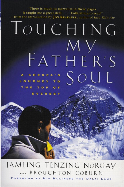 Touching My Fathers Soul: A Sherpas Journey to the Top of Everest