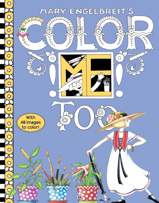 Mary Engelbreits Color Me Too Coloring Book: Coloring Book for Adults and Kids to Share