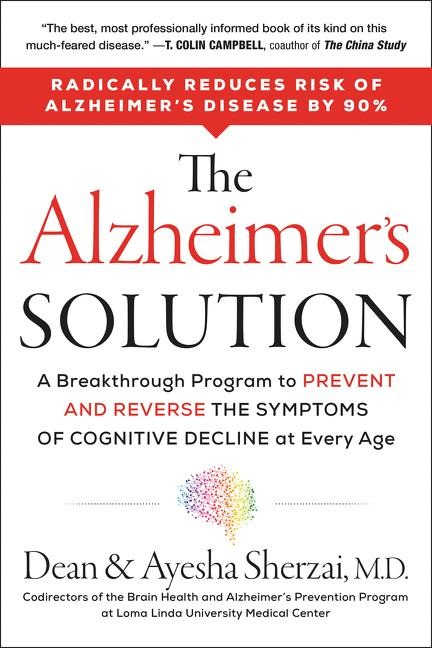 The Alzheimers Solution: A Breakthrough Program to Prevent and Reverse the Symptoms of Cognitive Decline at Every Age