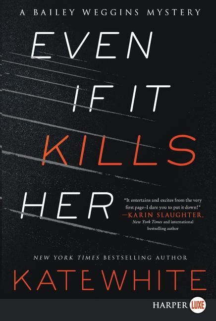 Even If It Kills Her: A Bailey Weggins Mystery