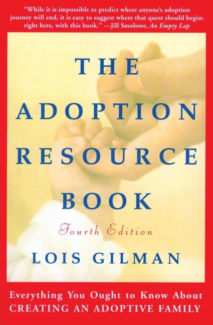 The Adoption Resource Book, 4th Edition: 4th Edition