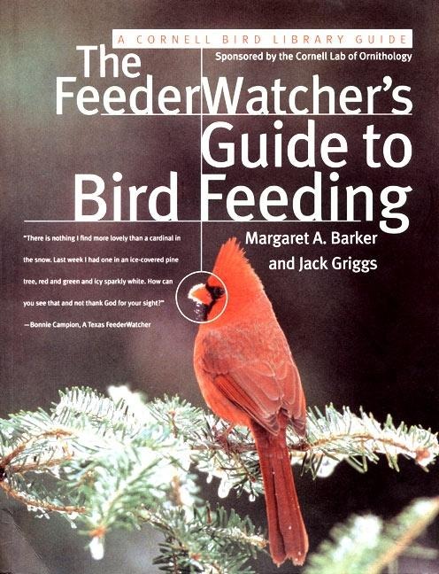 The Feederwatchers Guide to Bird Feeding
