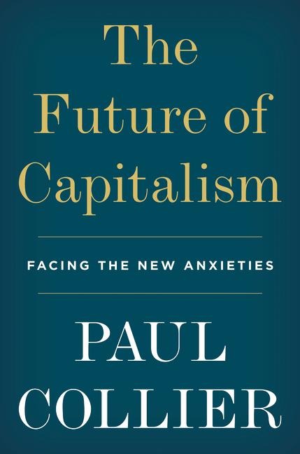 The Future of Capitalism: Facing the New Anxieties