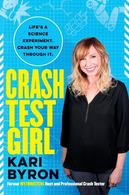 Crash Test Girl: Lifes a Science Experiment. Crash Your Way Through It.