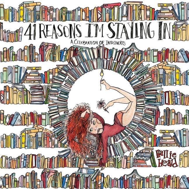 41 Reasons Im Staying in: A Celebration of Introverts