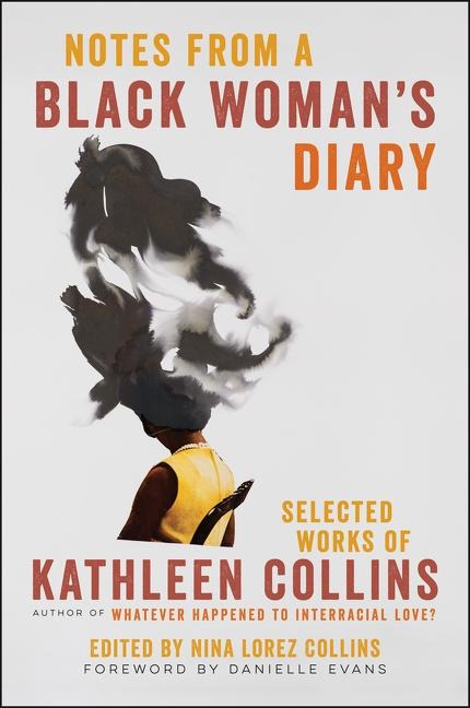 Notes from a Black Womans Diary: Selected Works of Kathleen Collins