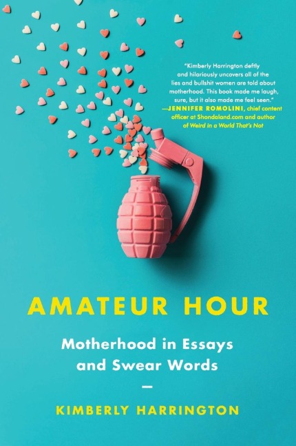 Amateur Hour: Motherhood in Essays and Swear Words