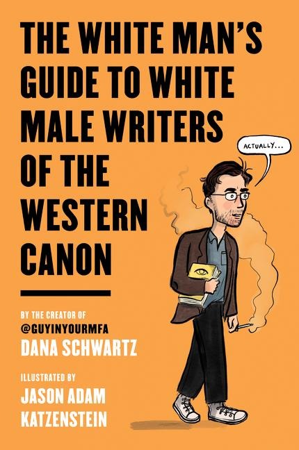 The White Mans Guide to White Male Writers of the Western Canon