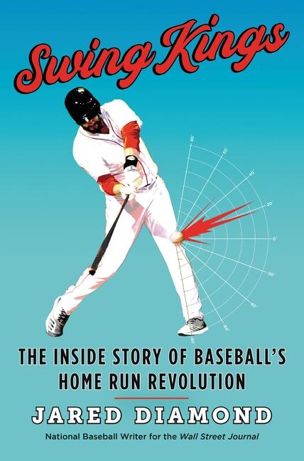 Swing Kings: The Inside Story of Baseballs Home Run Revolution