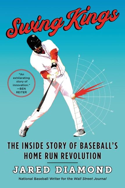 Swing Kings: The Inside Story of Baseballs Home Run Revolution