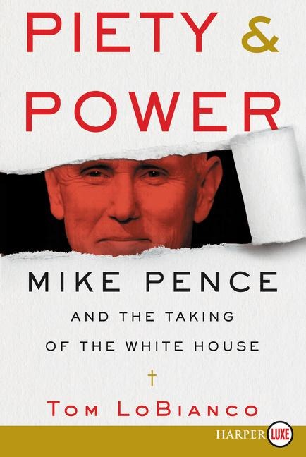 Piety & Power: Mike Pence and the Taking of the White House
