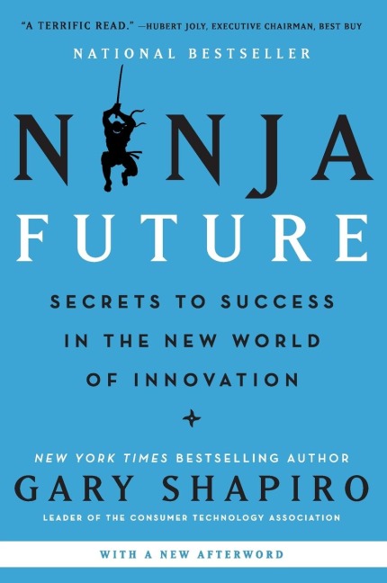 Ninja Future: Secrets to Success in the New World of Innovation