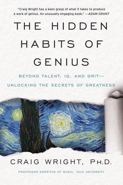 The Hidden Habits of Genius: Beyond Talent, Iq, and Grit--Unlocking the Secrets of Greatness