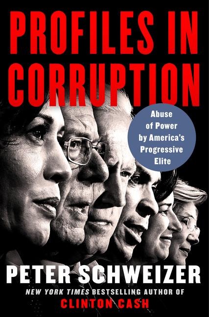 Profiles in Corruption: Abuse of Power by Americas Progressive Elite