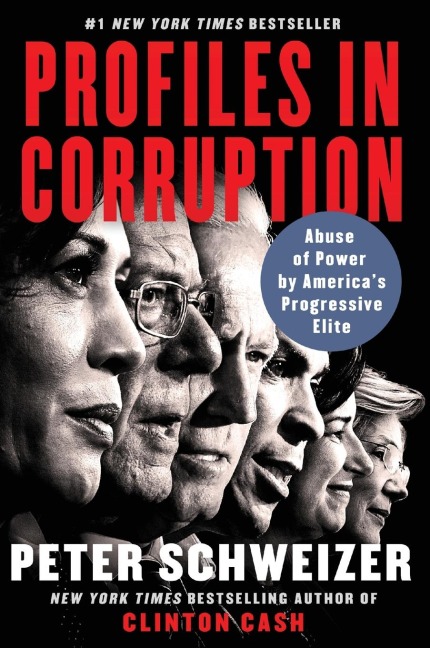 Profiles in Corruption: Abuse of Power by Americas Progressive Elite