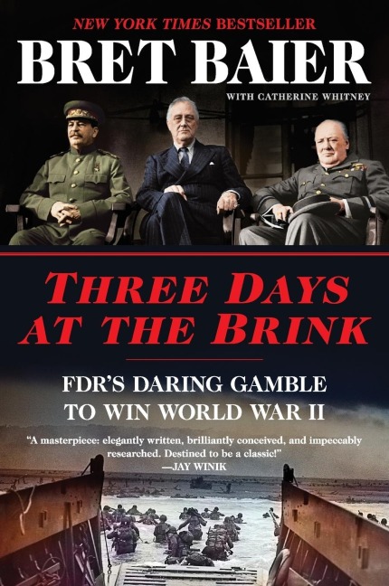 Three Days at the Brink: Fdrs Daring Gamble to Win World War II