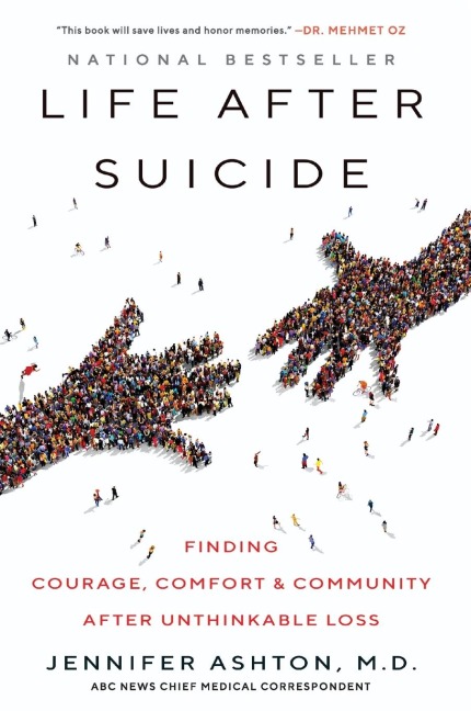 Life After Suicide: Finding Courage, Comfort & Community After Unthinkable Loss