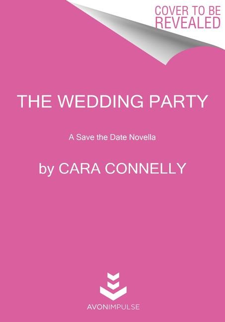 The Wedding Party: A Save the Date Novella