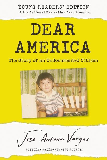 Dear America: Young Readers Edition: The Story of an Undocumented Citizen