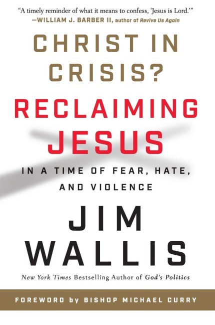 Christ in Crisis?: Reclaiming Jesus in a Time of Fear, Hate, and Violence
