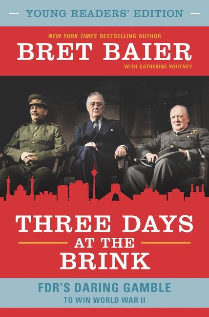 Three Days at the Brink: FDR's Daring Gamble to Win World War II