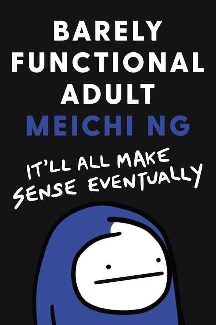 Barely Functional Adult: Itll All Make Sense Eventually
