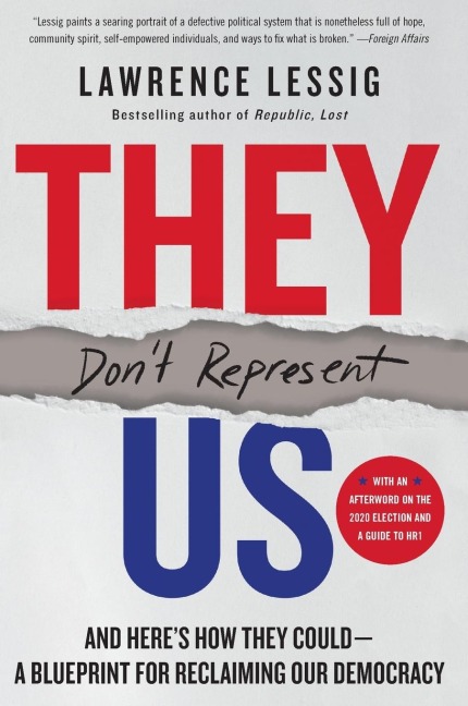 They Dont Represent Us: And Heres How They Could--A Blueprint for Reclaiming Our Democracy