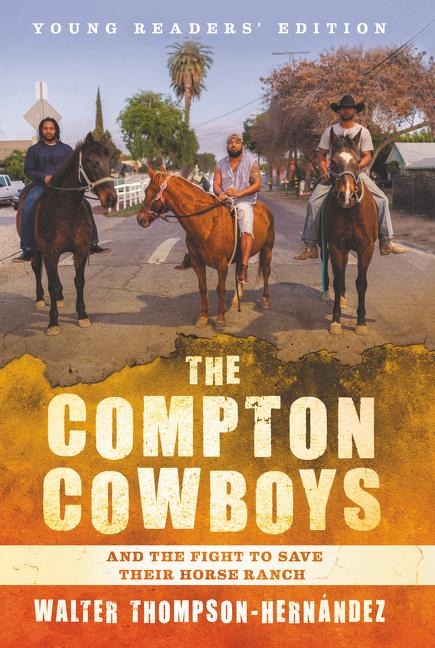 The Compton Cowboys: Young Readers Edition: And the Fight to Save Their Horse Ranch