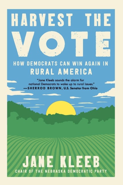 Harvest the Vote: How Democrats Can Win Again in Rural America