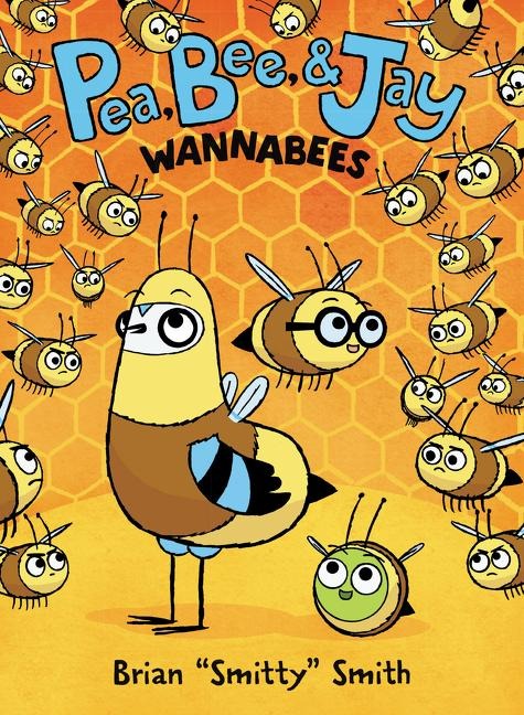 Pea, Bee, & Jay #2: Wannabees: A Graphic Novel