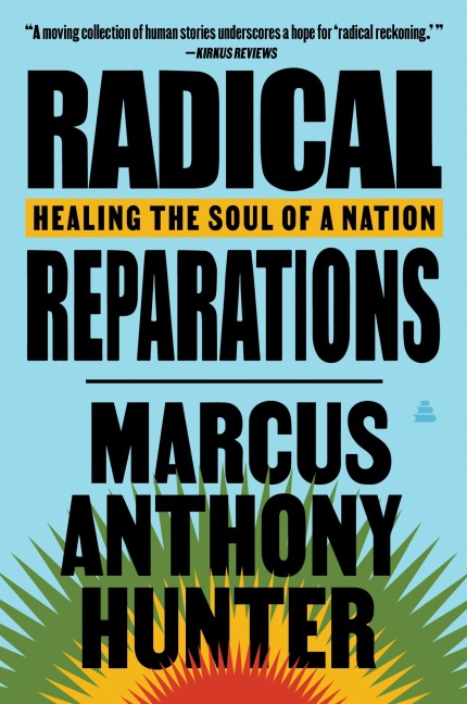 Radical Reparations: Healing the Soul of a Nation