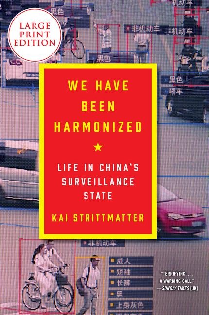 We Have Been Harmonized: Life in Chinas Surveillance State