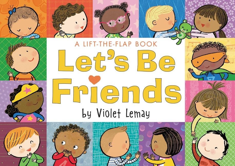Lets Be Friends: A Lift-The-Flap Book