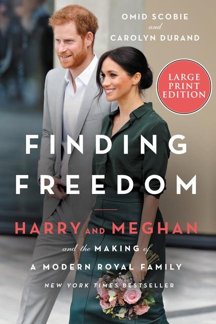 Finding Freedom: Harry and Meghan and the Making of a Modern Royal Family