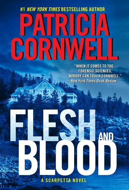 Flesh and Blood: A Scarpetta Novel