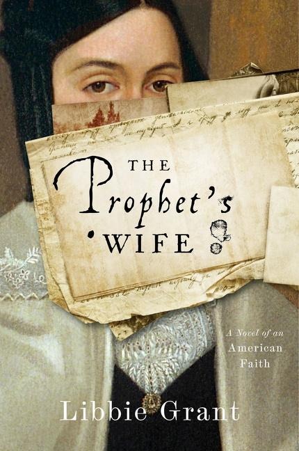 The Prophets Wife: A Novel of an American Faith