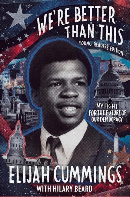 Were Better Than This: Young Readers Edition: My Fight for the Future of Our Democracy