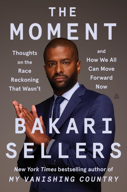 The Moment: Thoughts on the Race Reckoning That Wasnt and How We All Can Move Forward Now