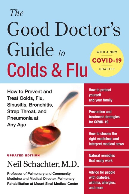 The Good Doctors Guide to Colds and Flu [Updated Edition]: How to Prevent and Treat Colds, Flu, Sinusitis, Bronchitis, Strep Throat, and Pneumonia at Any Age