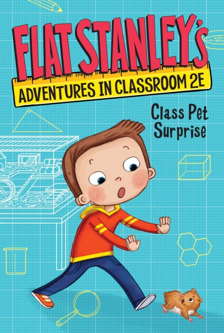 Flat Stanleys Adventures in Classroom 2e #1: Class Pet Surprise