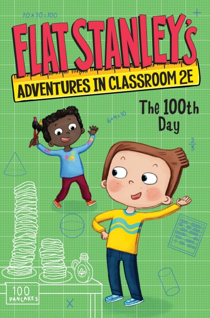 Flat Stanleys Adventures in Classroom 2e #3: The 100th Day