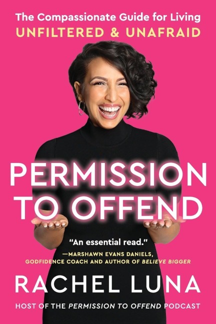 Permission to Offend: The Compassionate Guide for Living Unfiltered and Unafraid