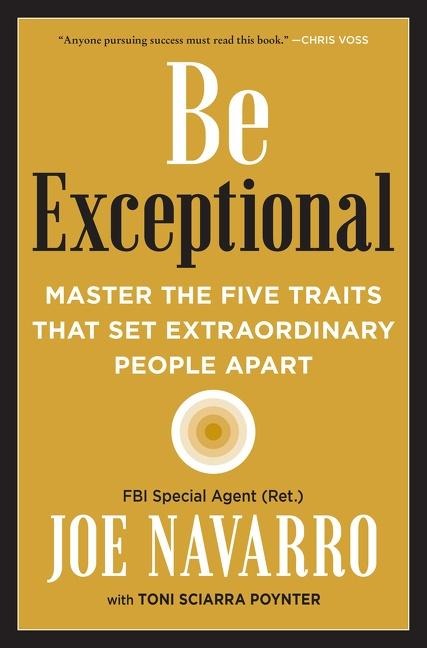 Be Exceptional: Master the Five Traits That Set Extraordinary People Apart