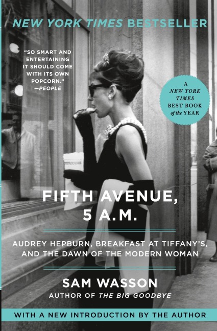 Fifth Avenue, 5 A.M.: Audrey Hepburn, Breakfast at Tiffanys, and the Dawn of the Modern Woman