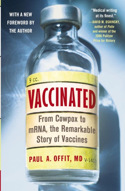 Vaccinated: From Cowpox to Mrna, the Remarkable Story of Vaccines