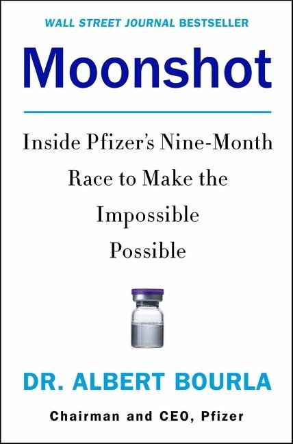 Moonshot: Inside Pfizers Nine-Month Race to Make the Impossible Possible